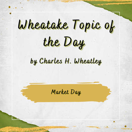 “Wheatake 46” Market Day