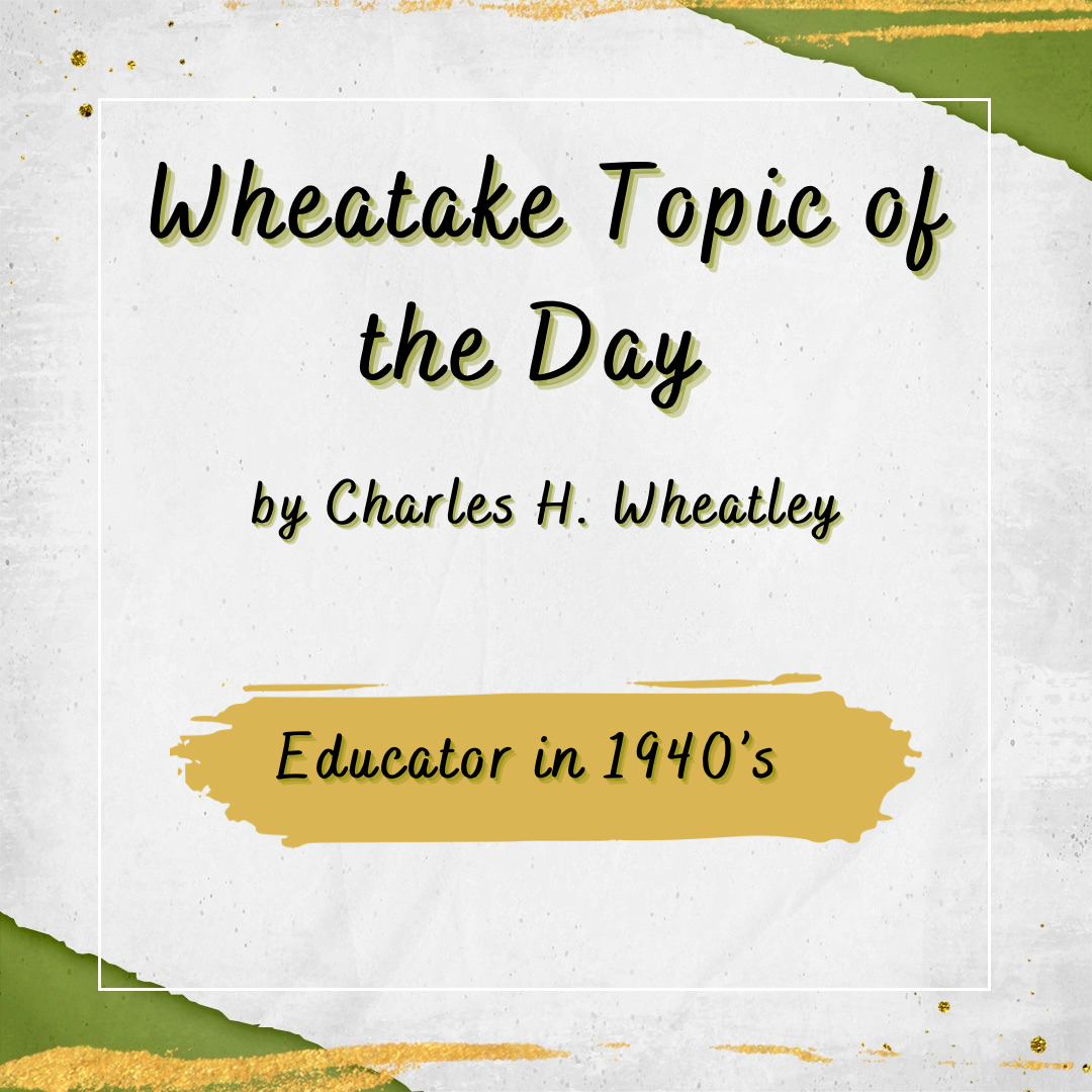 “Wheatake 56“ Educator in 1940's
